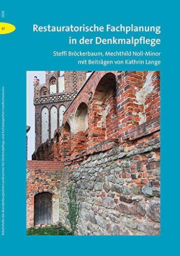 Restauratorische Fachplanung in der Denkmalpflege (Arbeitshefte des Brandenburgischen Landesamtes für Denkmalpflege und Archäologischen Landesmuseums)