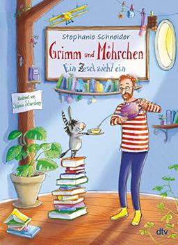 Grimm und Möhrchen – Ein Zesel zieht ein: Liebevoll illustriertes Vorlesebuch ab 5