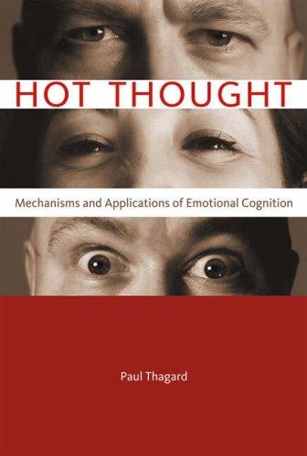 Hot Thought: Mechanisms And Applications of Emotional Cognition (A Bradford Book)