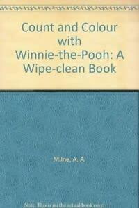 Count and Colour with Winnie-the-Pooh: A Wipe-clean Book