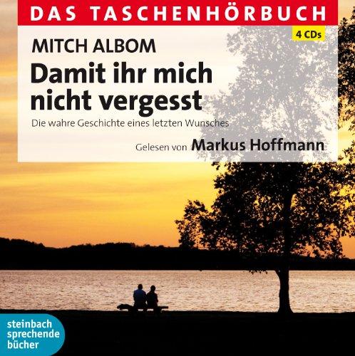 Damit ihr mich nicht vergesst: Die wahre Geschichte eines letzten Wunsches. Das Taschenhörbuch