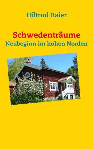 Schwedenträume: Neubeginn im hohen Norden