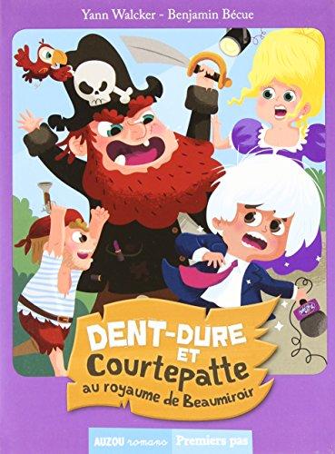 Dent-Dure et Courtepatte au royaume de Beaumiroir