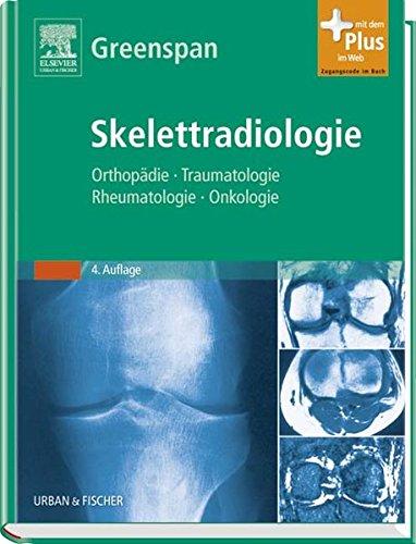 Skelettradiologie: Orthopädie, Traumatologie, Rheumatologie, Onkologie - mit Zugang zum Elsevier-Portal