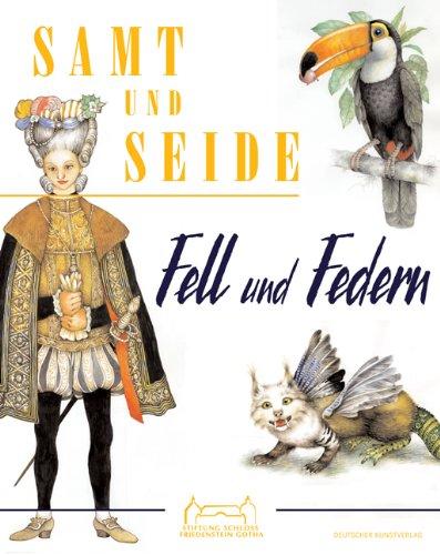 »Samt und Seide, Fell und Federn«