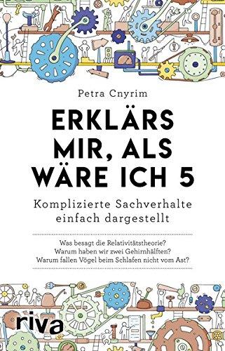 Erklär's mir, als wäre ich 5: Komplizierte Sachverhalte einfach dargestellt