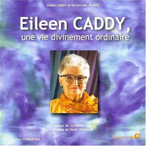 Eileen Caddy, une vie divinement humaine