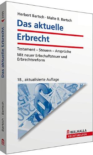 Das aktuelle Erbrecht: Testament - Steuern - Ansprüche; Walhalla Rechtshilfen