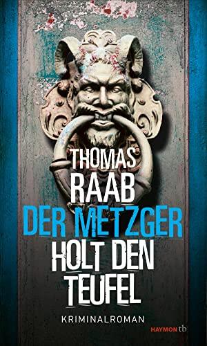 Der Metzger holt den Teufel: Kriminalroman (HAYMON TASCHENBUCH)