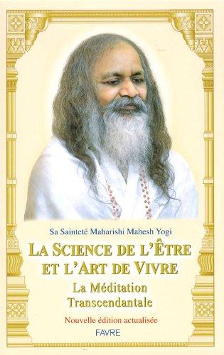 La science de l'être et l'art de vivre : la méditation transcendantale