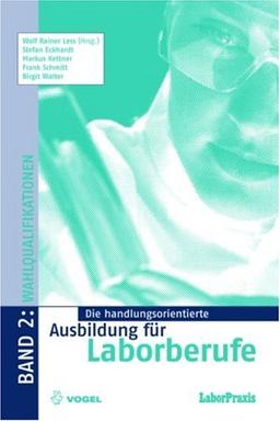 Die handlungsorientierte Ausbildung für Laborberufe 2. Prozesse der Wahlqualifikationen (Lernmaterialien)