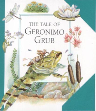 The Tale of Geronimo Grub