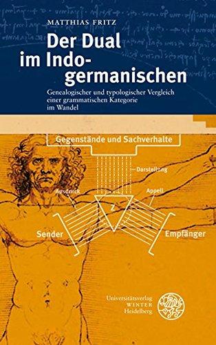 Der Dual im Indogermanischen: Genealogischer und typologischer Vergleich einer grammatischen Kategorie im Wandel (Indogermanische Bibliothek, 3. Reihe: Untersuchungen)