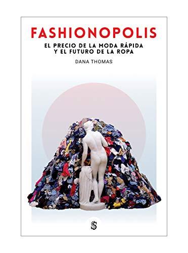 Fashionopolis: El precio de la moda rápida y el futuro de la ropa (Moda y memoria, Band 6)