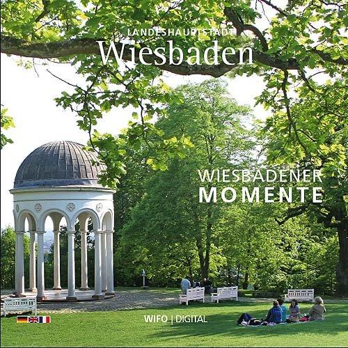 Wiesbaden Bildband - Wiesbadener Momente: Landeshauptstadt Wiesbaden