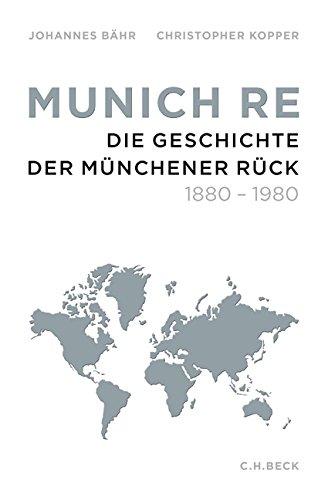 Munich Re: Die Geschichte der Münchener Rück 1880-1980