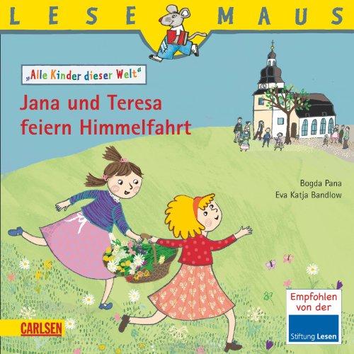 LESEMAUS, Band 194: Jana und Teresa feiern Himmelfahrt: Alle Kinder dieser Welt