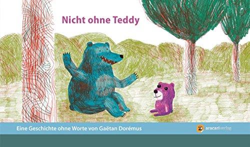 Nicht ohne Teddy: Eine Geschichte ohne Worte 3 (Geschichten ohne Worte)