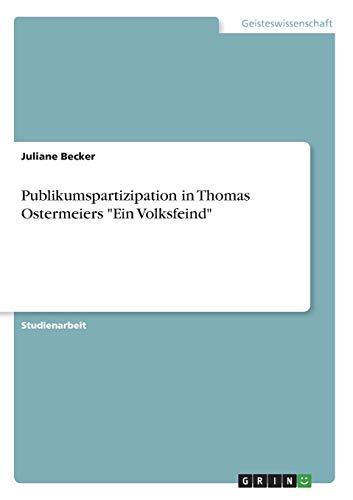 Publikumspartizipation in Thomas Ostermeiers "Ein Volksfeind"