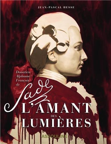 L'amant des Lumières : Donatien Alphonse François de Sade