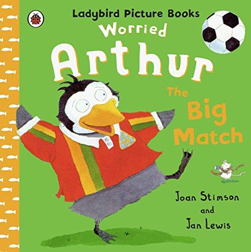 Worried Arthur: The Big Match Ladybird Picture Books