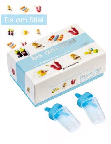 Eis am Stiel: Kochboox. 1Buch mit 40 Rezepten + 6 Formen für Eis am Stiel