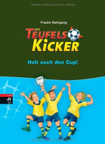 Die Teufelskicker - Holt euch den Cup!: Band 3