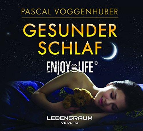 Enjoy this Life - Gesunder Schlaf: Pascal Voggenhuber