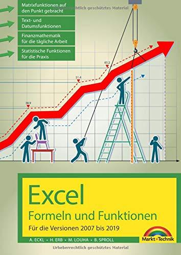 Excel Formeln und Funktionen für 2019, 2016, 2013, 2010 und 2007: - neueste Version. Topseller Vorauflage