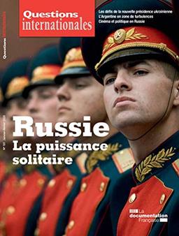 Russie : La puissance solitaire (Questions internationales)