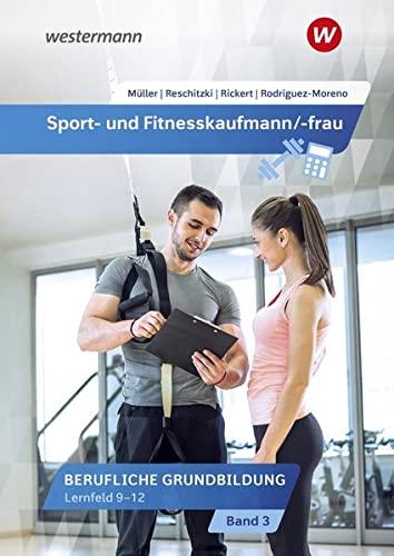 Sport- und Fitnesskaufmann/ -frau: Berufliche Grund- und Fachbildung / Berufliche Fachbildung: Lernfelder 9-12: Schülerband