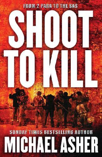 Shoot to Kill: Journey Through Violence (Cassell Military Paperbacks)