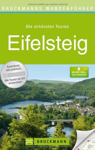 Wanderführer Eifelsteig: Von Aachen bis nach Trier in 15 Etappen durch die Eifel wandern. Mit Karten, Höhenprofilen und GPS-Daten zum Download