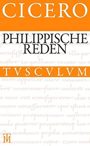 Die philippischen Reden / Philippica: Lateinisch  (Sammlung Tusculum)