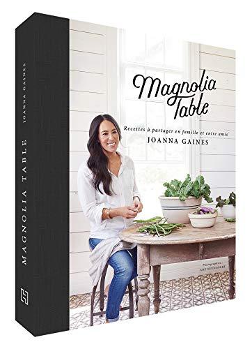 Magnolia table : recettes à partager en famille et entre amis