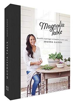 Magnolia table : recettes à partager en famille et entre amis