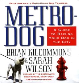 Metrodog: A Guide to Raising Your Dog in the City