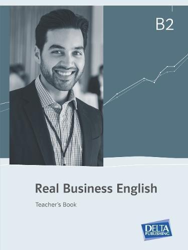 Real Business English B2: Teacher's Book