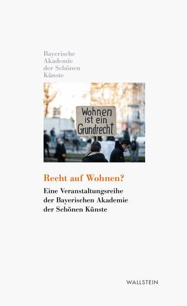 Recht auf Wohnen?: Eine Veranstaltungsreihe der Bayerischen Akademie der Schönen Künste (Kleine Bibliothek der Bayerischen Akademie der Schönen Künste)