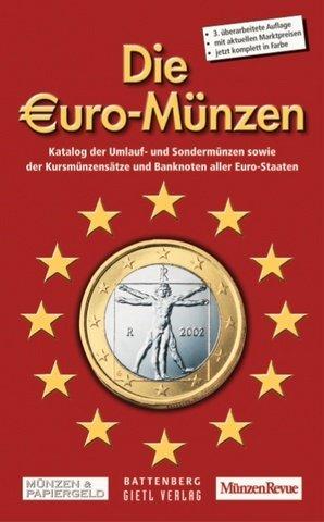 Die Euro-Münzen. Katalog der Umlauf- und Sondermünzen sowie der Kursmünzensätze und Banknoten aller Euro-Staaten