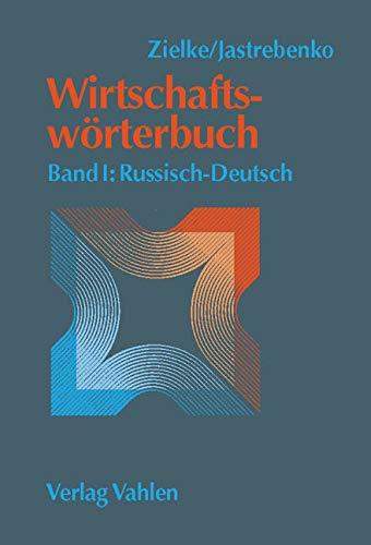 Wirtschaftswörterbuch, 2 Bde., Bd.1, Russisch-Deutsch