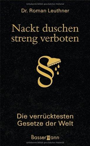 Nackt duschen - streng verboten: Die verrücktesten Gesetze der Welt