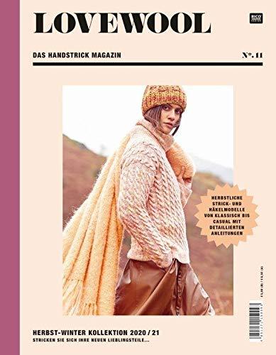 LOVEWOOL Das Handstrick Magazin No. 11: Herbst-Winter Kollektion 2020 / 21 - Stricken Sie sich Ihre neuen Lieblingsteile... Herbstliche Strick- und ... bis casual mit detaillierten Anleitungen