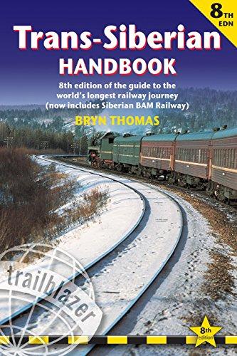 Trans-Siberian Handbook: Trans-Siberian, Trans-Mongolian, Trans-Manchurian and Siberian Bam Routes (Includes Guides to 25 Cities) (Trailblazer Guides)