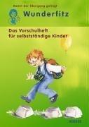 Wunderfitz. Das Vorschulheft für selbstständige Kinder. Damit der Übergang gelingt