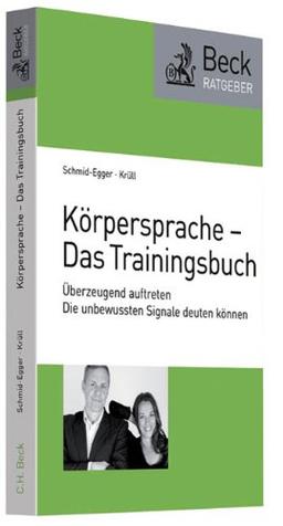 Körpersprache - Das Trainingsbuch: Überzeugend auftreten - Die unbewussten Signale deuten können