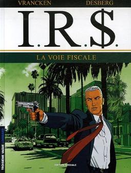 IRS, Tome 1 : La voie fiscale