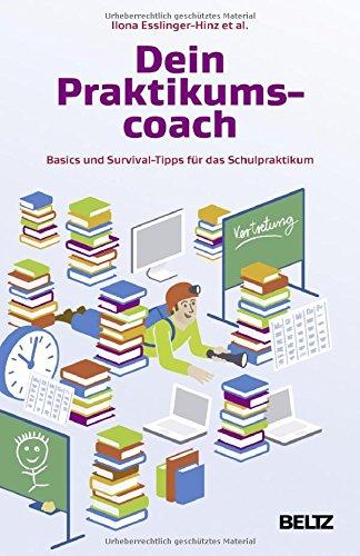 Dein Praktikumscoach: Basics und Survival-Tipps für das Schulpraktikum. Mit Online-Materialien