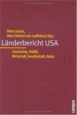 Länderbericht USA: Geschichte, Politik, Wirtschaft, Gesellschaft, Kultur