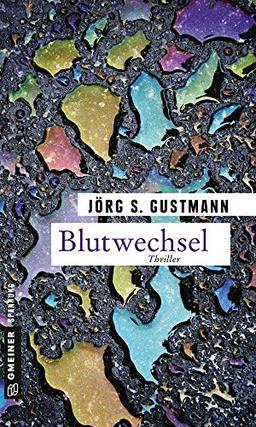 Blutwechsel: Thriller (Thriller im GMEINER-Verlag)